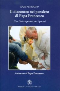 Presentado en el Vaticano el libro de Enzo Petrolino "El diaconado en el pensamiento  del Papa Francisco, una Iglesia pobre para los pobres".  Próxima presentación en Cáritas de Roma