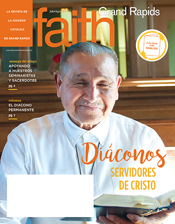 Revista "FAITH Grand Rapids", Julio-Agosto 2018: "Diáconos, servidores de Cristo"